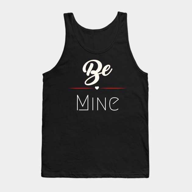 Be mine Tank Top by HyzoArt